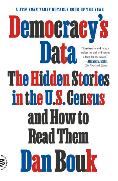 Democracy's Data: the Hidden Stories U.S. Census and How to Read Them