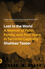 Lost to the World: A Memoir of Faith, Family, and Five Years in Terrorist Captivity