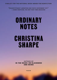 Title: Ordinary Notes, Author: Christina Sharpe