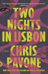 Title: Two Nights in Lisbon: A Novel, Author: Chris Pavone