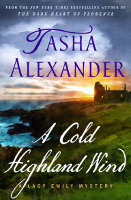 Title: A Cold Highland Wind: A Lady Emily Mystery, Author: Tasha Alexander