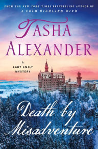Title: Death by Misadventure: A Lady Emily Mystery, Author: Tasha Alexander