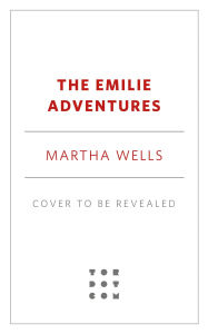 Title: The Emilie Adventures: Emilie and the Hollow World & Emilie and the Sky World, Author: Martha Wells