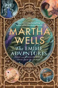Title: The Emilie Adventures: Emilie and the Hollow World & Emilie and the Sky World, Author: Martha Wells