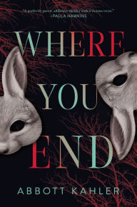 Download ebooks in pdf for free Where You End: A Novel (English Edition) 9781250873248 by Abbott Kahler FB2