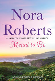 Google ebooks free download kindle Meant to Be: 2-in-1: Dual Image and One Summer in English by Nora Roberts, Nora Roberts CHM 9781250873798