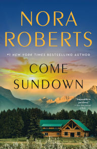 Title: Come Sundown: A Novel, Author: Nora Roberts