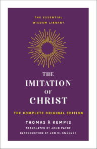Title: The Imitation of Christ: The Complete Original Edition, Author: Thomas à Kempis