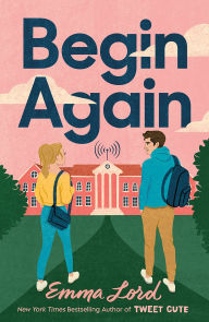 Title: Begin Again: A Novel, Author: Emma Lord