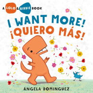 Title: Lolo and Birdie: I Want More! / ¡Quiero Más!, Author: Angela Dominguez
