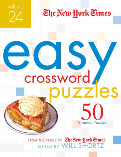 The New York Times Easy Crossword Puzzles Volume 24: 50 Monday Puzzles from the Pages of The New York Times