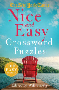 Title: The New York Times Nice and Easy Crossword Puzzles: 100 Easy Puzzles, Author: The New York Times