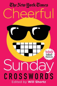 Title: The New York Times Cheerful Sunday Crosswords: 100 Sunday Puzzles, Author: The New York Times