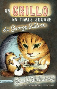 Title: Un Grillo En Times Square: Revised and updated edition with foreword by Stacey Lee, Author: George Selden