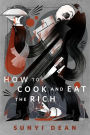 How To Cook and Eat the Rich: A Tor.Com Original