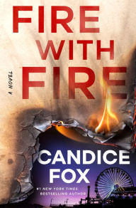 Electronics ebooks free downloads Fire with Fire 9781250875969 by Candice Fox, Candice Fox