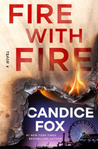 Download free google books android Fire with Fire 9781250875969 iBook CHM in English by Candice Fox, Candice Fox