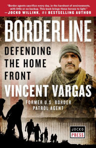 Free stock book download Borderline: Defending the Home Front by Vincent Vargas 9781250876492