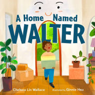 Title: A Home Named Walter, Author: Chelsea Lin Wallace