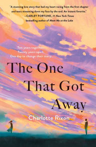 Title: The One That Got Away: A Novel, Author: Charlotte Rixon