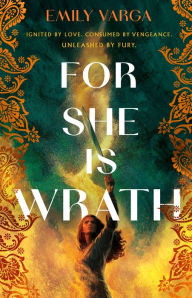 Title: For She Is Wrath, Author: Emily Varga
