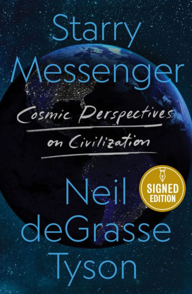 Starry Messenger: Cosmic Perspectives on Civilization (Signed Book)