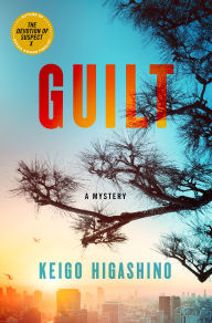 Title: Guilt: A Mystery, Author: Keigo Higashino