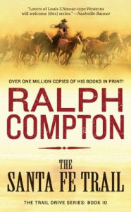 Title: The Santa Fe Trail: The Trail Drive, Book 10, Author: Ralph Compton