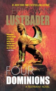 Title: Four Dominions: A Testament Novel, Author: Eric Van Lustbader