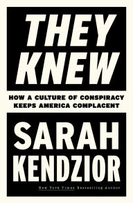 Online books free download bg They Knew: How a Culture of Conspiracy Keeps America Complacent by Sarah Kendzior 9781250878601 RTF (English Edition)