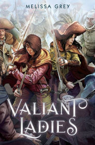 Title: Valiant Ladies, Author: Melissa Grey