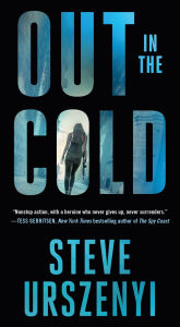 Title: Out in the Cold: An Alex Martel Thriller, Author: Steve Urszenyi