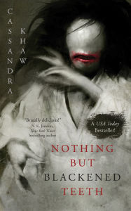 Mobi downloads ebook Nothing But Blackened Teeth by Cassandra Khaw, Cassandra Khaw RTF PDF (English Edition)