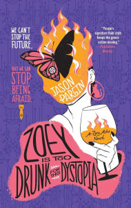 Ebook downloads for ipod touch Zoey Is Too Drunk for This Dystopia by Jason Pargin