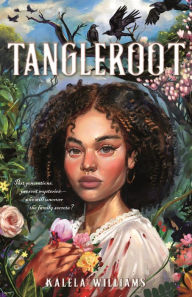 Title: Tangleroot, Author: Kalela Williams