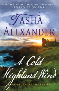 Title: A Cold Highland Wind: A Lady Emily Mystery, Author: Tasha Alexander