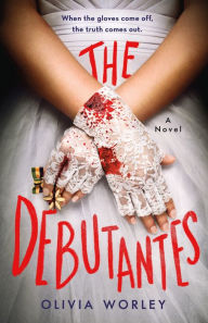Title: The Debutantes: A Novel, Author: Olivia Worley