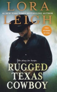Title: Rugged Texas Cowboy: Two Stories in One: Cowboy and the Captive, Cowboy and the Thief, Author: Lora Leigh
