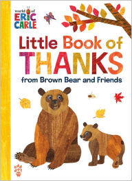 Little Book of Thanks from Brown Bear and Friends (World of Eric Carle)