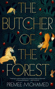 Free audiobook for download The Butcher of the Forest (English literature) DJVU RTF ePub by Premee Mohamed 9781250881786