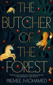 Pdf free download books The Butcher of the Forest (English literature) 9781250881786  by Premee Mohamed