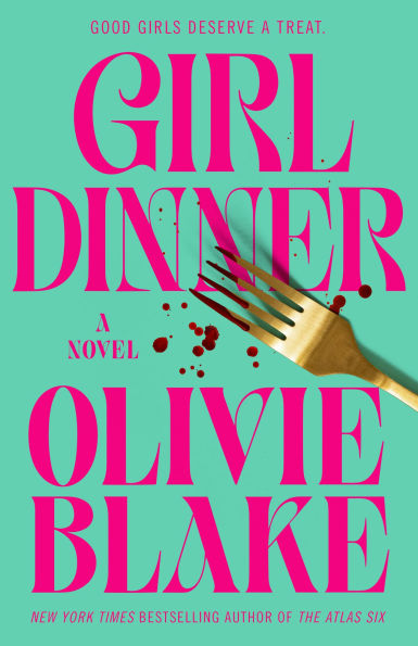 Girl Dinner: A Novel
