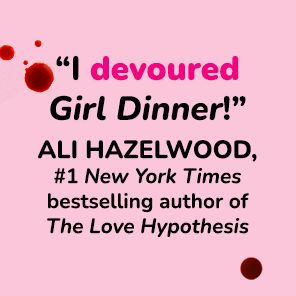 Girl Dinner: A Novel