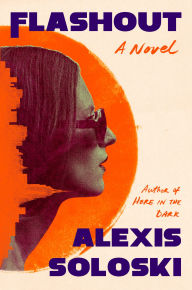 Download ebooks for free epub Flashout: A Novel (English literature) 9781250883650 by Alexis Soloski