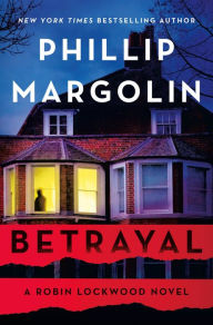 Pdf download new release books Betrayal: A Robin Lockwood Novel by Phillip Margolin FB2 PDB PDF 9781250885791