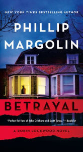 Read free books online for free without downloading Betrayal: A Robin Lockwood Novel (English literature) by Phillip Margolin PDF PDB 9781250885814