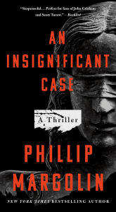 Title: An Insignificant Case: A Thriller, Author: Phillip Margolin