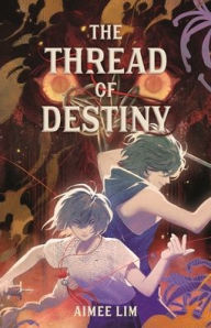 Title: The Thread of Destiny, Author: Aimee Lim