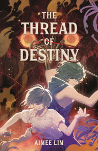 Title: The Thread of Destiny, Author: Aimee Lim