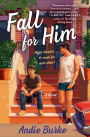 Fall for Him: A Novel